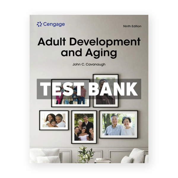 Adult Development and Aging 9th edition Cavanaugh Test Bank