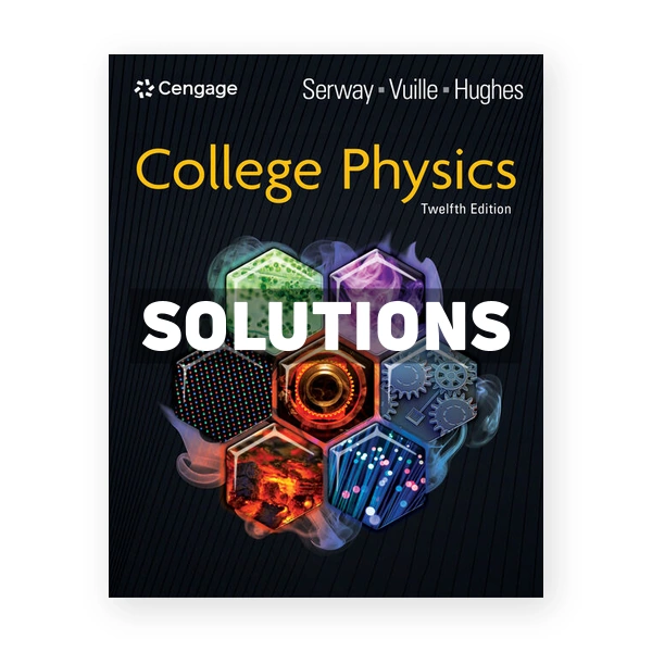 College Physics 12th edition Serway Solutions Manual