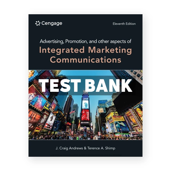 Advertising Promotion and other aspects of Integrated Marketing Communications 11th edition Andrews Test Bank