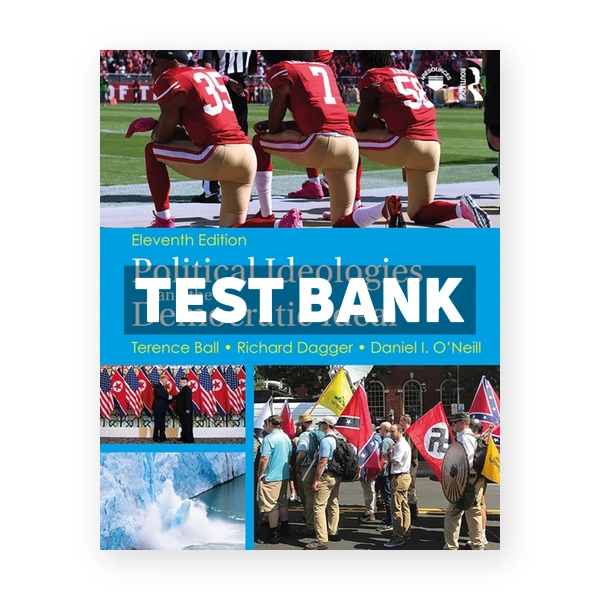 Political Ideologies and the Democratic Ideal 11th edition Ball Test Bank