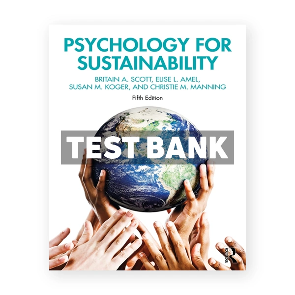 Psychology for Sustainability 5th edition Scott Test Bank