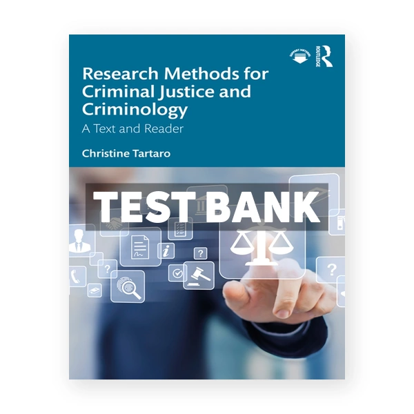 Research Methods for Criminal Justice and Criminology - A Text and Reader 1st edition Tartaro Test Bank
