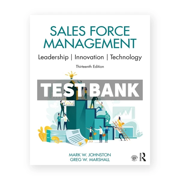 Sales Force Management - Leadership Innovation Technology 13th edition Johnston Test Bank