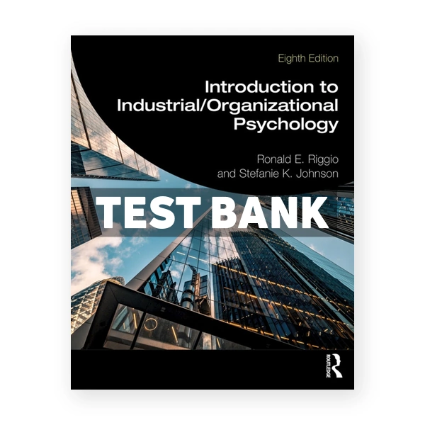 Introduction to Industrial/Organizational Psychology 8th edition Riggio Test Bank
