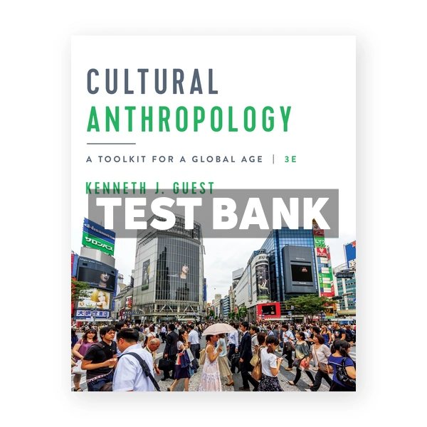 Cultural Anthropology Toolkit for a Global Age 3rd edition Guest Test Bank