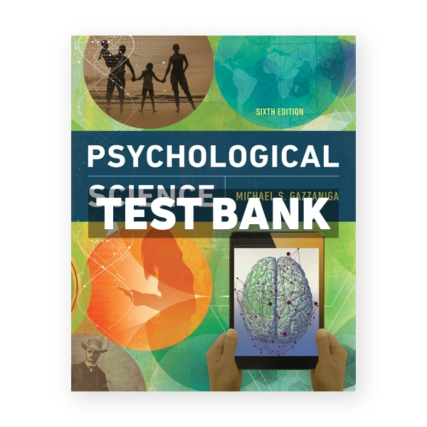 Psychological Science 6th edition Gazzaniga Test Bank