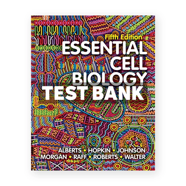 Essential Cell Biology 5th edition Alberts Test Bank