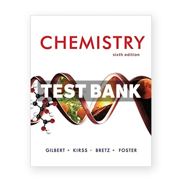 Chemistry 6th edition Gilbert Test Bank