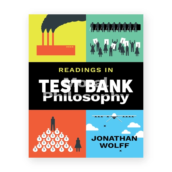 Readings in Moral Philosophy 1st edition Wolff Test Bank