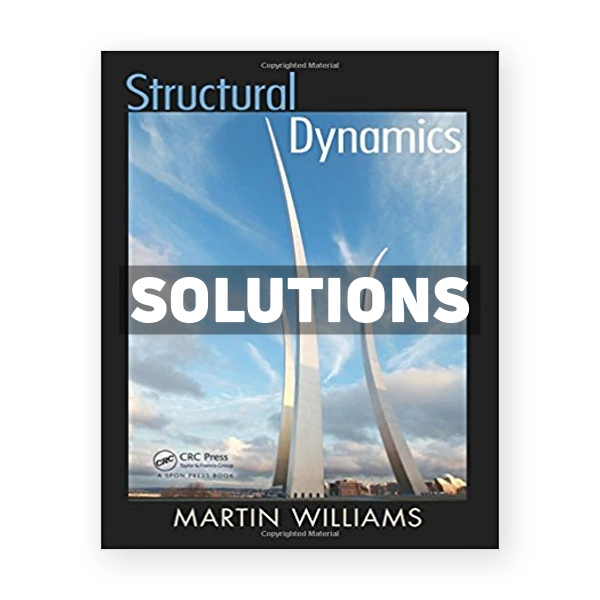 Structural Dynamics 1st edition Williams Solutions Manual
