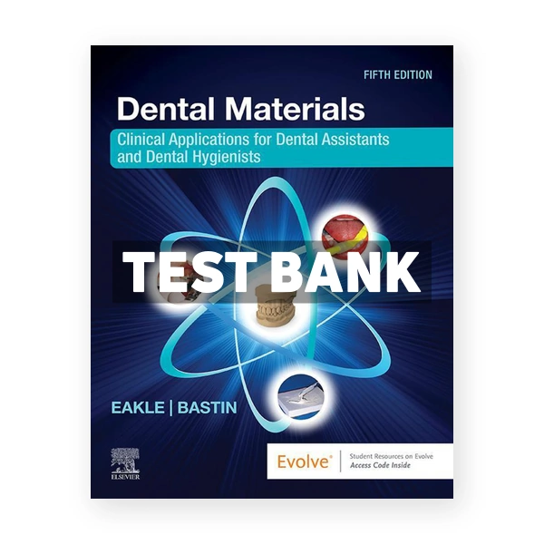Dental Materials 5th edition Eakle Test Bank