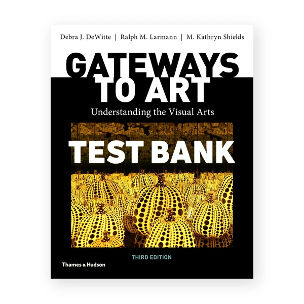 Gateways to Art 3rd edition DeWitte Test Bank