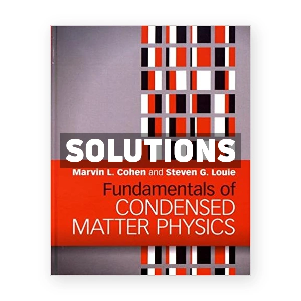 Fundamentals of Condensed Matter Physics 1st edition Cohen Solutions Manual