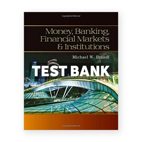 Money Banking Financial Markets and Institutions 1st edition Brandl Test Bank