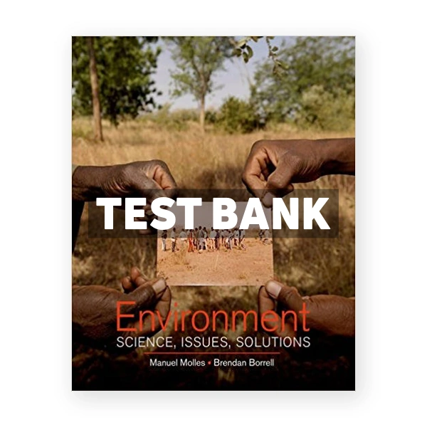 Environment Science Issues Solutions 1st edition Molles Test Bank