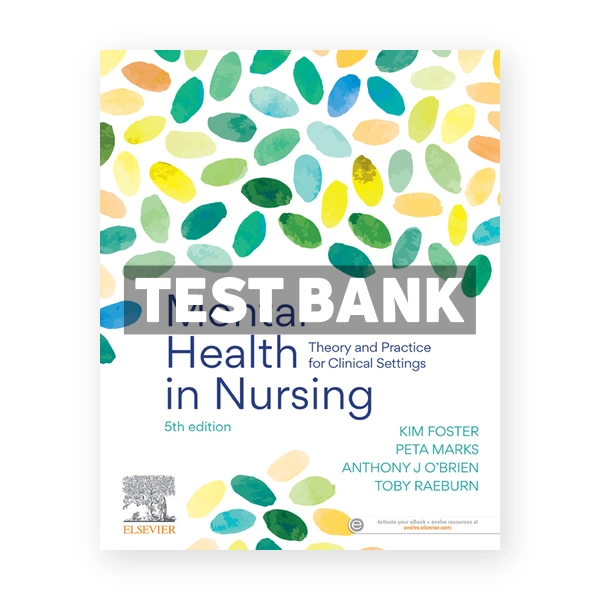 Mental Health in Nursing 5th edition Foster Test Bank