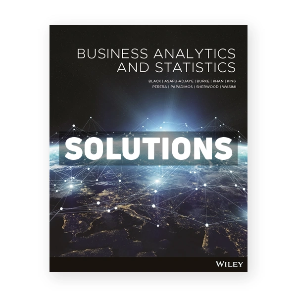 Business Analytics and Statistics 1st edition Black Solutions Manual