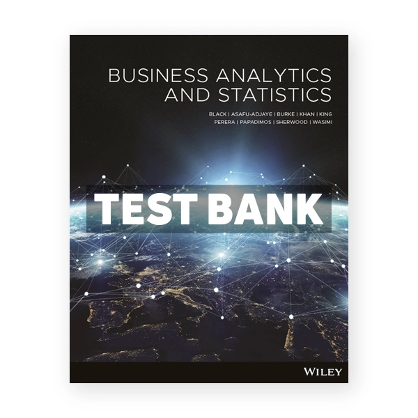 Business Analytics and Statistics 1st edition Black Test Bank