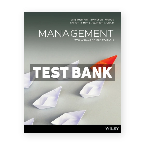 Management Asia-Pacific Edition 7th edition Schermerhorn Test Bank