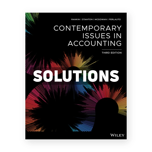 Contemporary Issues in Accounting 3rd edition Rankin Solutions Manual