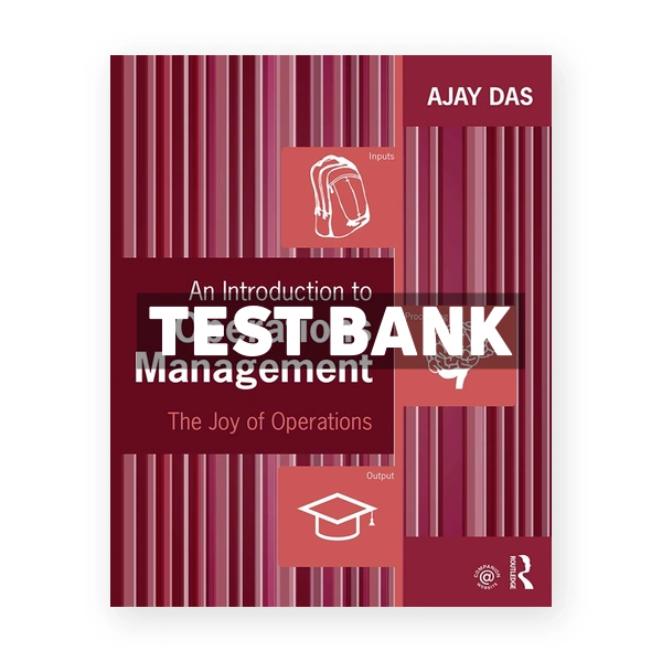 An Introduction to Operations Management - The Joy of Operations 1st edition Das Test Bank
