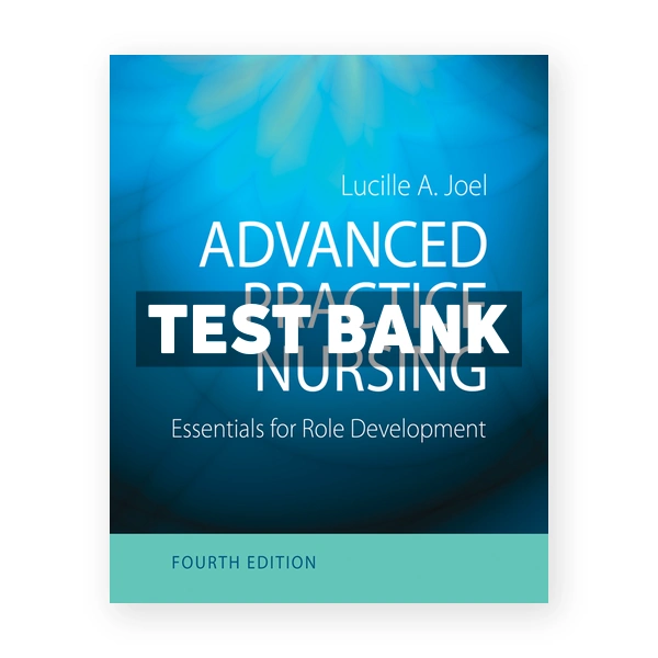 Advanced Practice Nursing 4th edition Joel Test Bank
