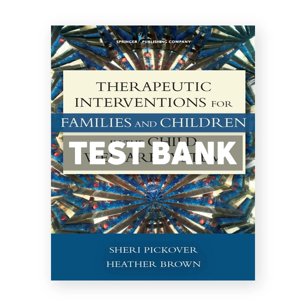 Therapeutic Interventions for Families and Children in the Child Welfare System 1st edition Pickover Test Bank