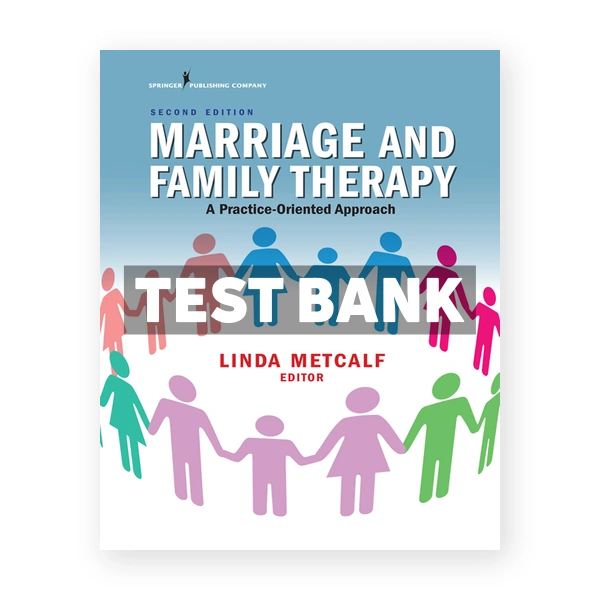 Marriage and Family Therapy A Practice-Oriented Approach 2nd edition Metcalf Test Bank