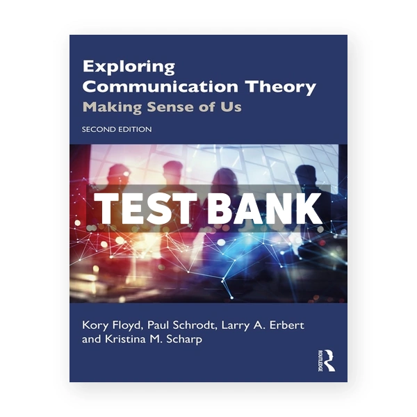 Exploring Communication Theory - Making Sense of Us 2nd edition Floyd Test Bank