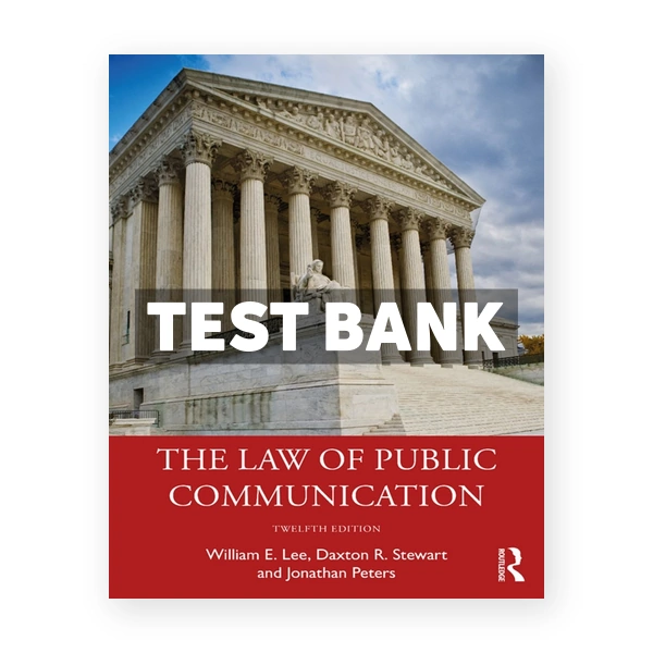The Law of Public Communication 12th edition Lee Test Bank