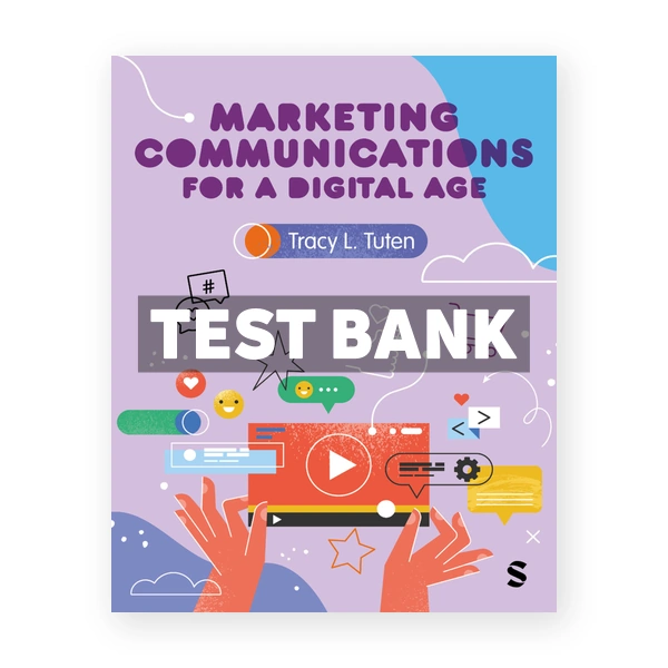 Marketing Communications for a Digital Age 1st edition Tuten Test Bank