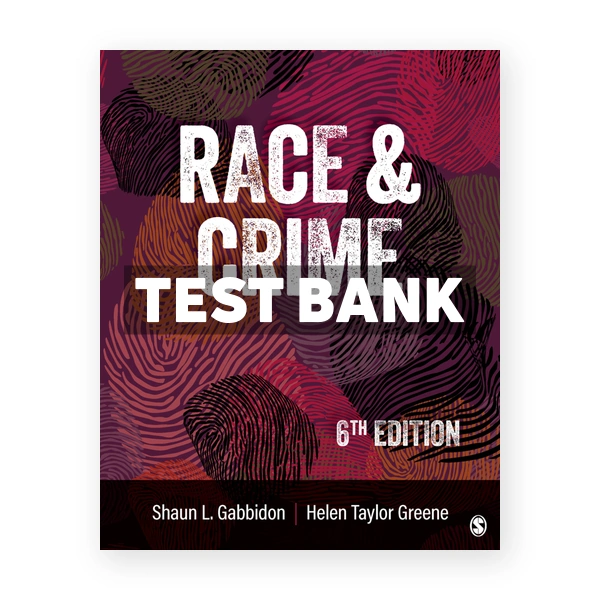 Race and Crime 6th edition Gabbidon Test Bank