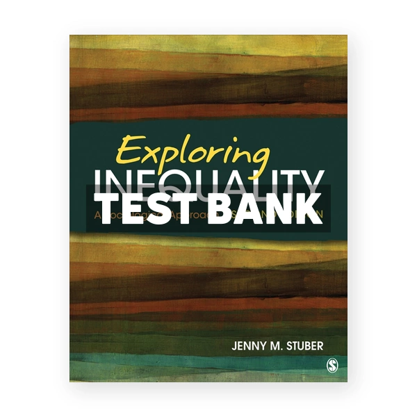 Exploring Inequality A Sociological Approach 2nd edition Stuber Test Bank