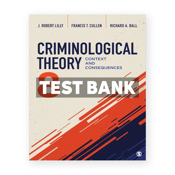 Criminological Theory 8th edition Lilly Test Bank