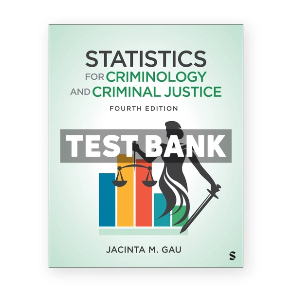 Statistics for Criminology and Criminal Justice 4th edition Gau Test Bank