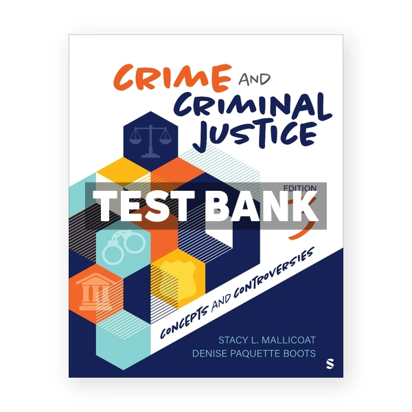 Crime and Criminal Justice 3rd edition Mallicoat Test Bank