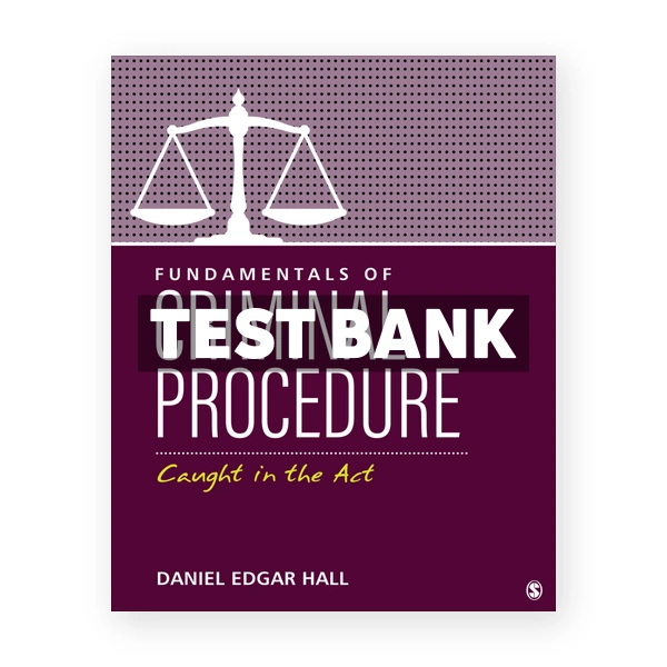 Fundamentals of Criminal Procedure 1st edition Hall Test Bank
