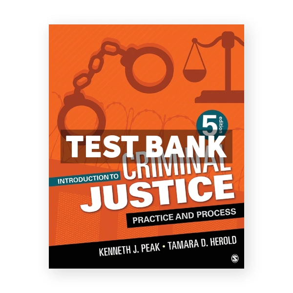 Introduction to Criminal Justice 5th edition Peak Test Bank