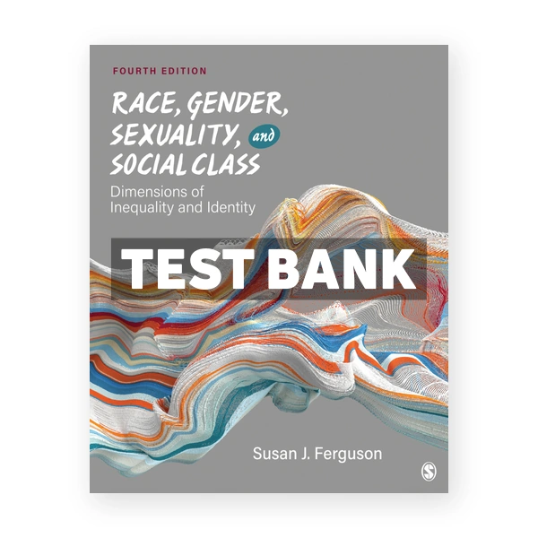 Race Gender Sexuality and Social Class 4th edition Ferguson Test Bank