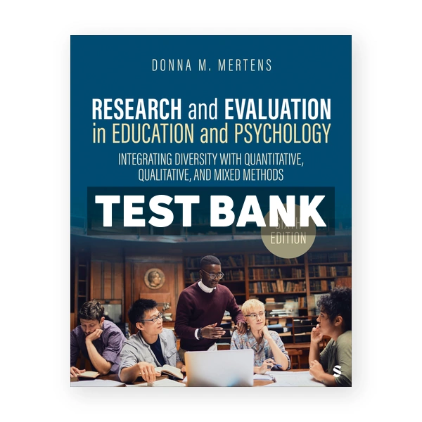Research and Evaluation in Education and Psychology 6th edition Mertens Test Bank