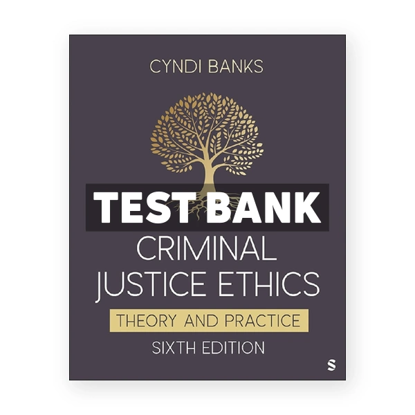 Criminal Justice Ethics 6th edition Banks Test Bank