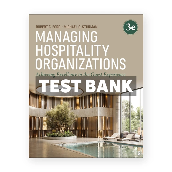Managing Hospitality Organizations 3rd edition Ford Test Bank