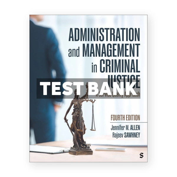 Administration and Management in Criminal Justice 4th edition Allen Test Bank