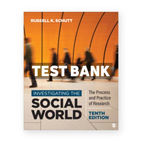 Investigating the Social World 10th edition Schutt Test Bank