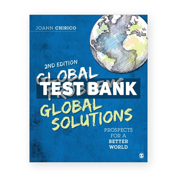 Global Problems Global Solutions 2nd edition Chirico Test Bank