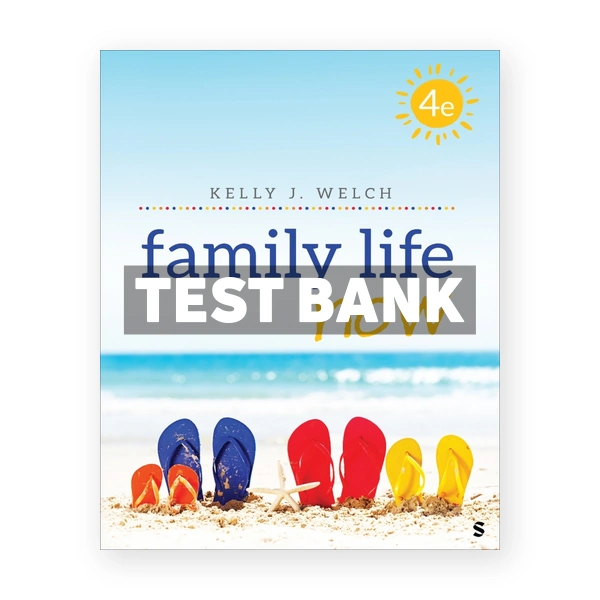 Family Life Now 4th edition Welch Test Bank