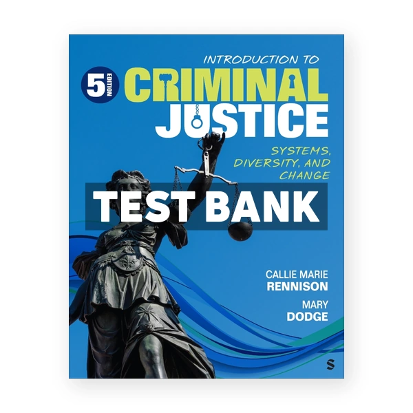 Introduction to Criminal Justice 5th edition Rennison Test Bank