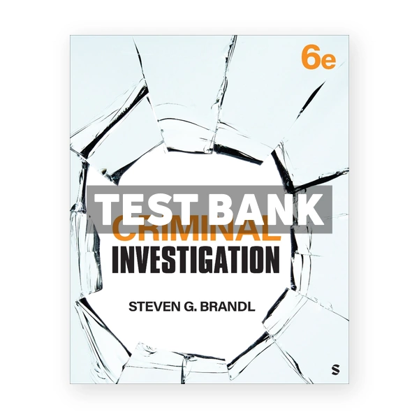 Criminal Investigation 6th edition Brandl Test Bank