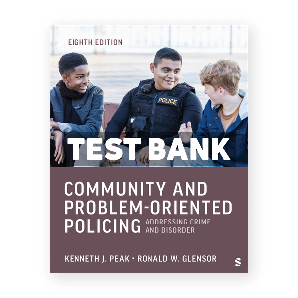 Community and Problem - Oriented Policing 1st edition Peak Test Bank