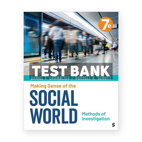 Making Sense of the Social World 7th edition Chambliss Test Bank